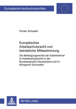 Europäisches Arbeitsschutzrecht und betriebliche Mitbestimmung von Schubert,  Florian