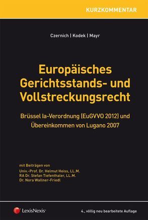 Europäisches Gerichtsstands- und Vollstreckungsrecht von Czernich,  Dietmar, Heiss,  Helmut, Kodek,  Georg E., Mayr,  Peter G., Tiefenthaler,  Stefan, Wallner-Friedl,  Nora