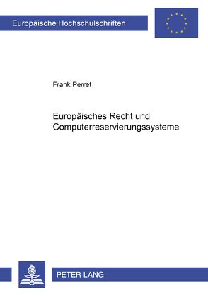 Europäisches Recht und Computerreservierungssysteme von Perret,  Frank