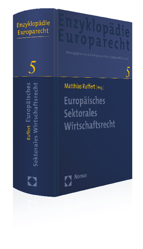 Europäisches Sektorales Wirtschaftsrecht von Hatje,  Armin, Müller-Graff,  Peter Christian, Ruffert,  Matthias, Terhechte,  Jörg Philipp