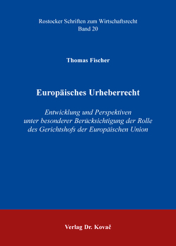 Europäisches Urheberrecht von Fischer,  Thomas