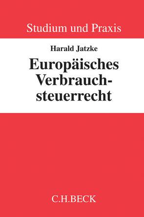 Europäisches Verbrauchsteuerrecht von Jatzke,  Harald