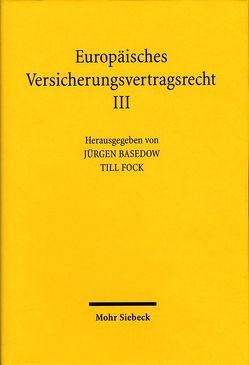 Europäisches Versicherungsvertragsrecht / Europäisches Versicherungsvertragsrecht von Basedow,  Jürgen, Fock,  Till, Janzen,  Dorotheé