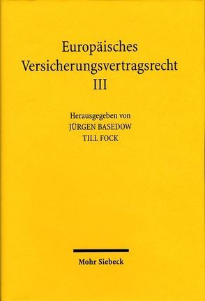 Europäisches Versicherungsvertragsrecht / Europäisches Versicherungsvertragsrecht von Basedow,  Jürgen, Fock,  Till, Janzen,  Dorotheé