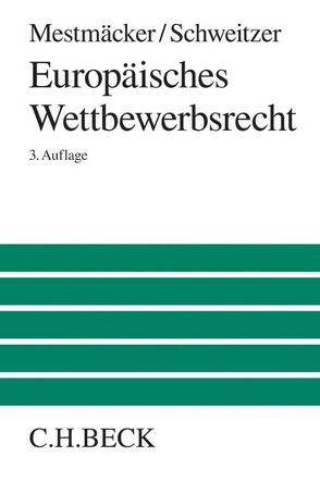 Europäisches Wettbewerbsrecht von Mestmäcker,  Ernst-Joachim, Schweitzer,  Heike