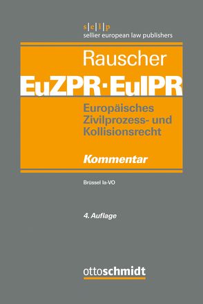 Europäisches Zivilprozess- und Kollisionsrecht EuZPR/EuIPR / Europäisches Zivilprozess- und Kollisionsrecht EuZPR/EuIPR, Band I von Leible,  Stefan, Mankowski,  Peter, Pabst,  Steffen, Rauscher,  Thomas, Staudinger,  Ansgar