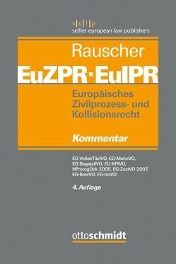 Europäisches Zivilprozess- und Kollisionsrecht EuZPR/EuIPR, EG-VollstrTitel…… / Europäisches Zivilprozess- und Kollisionsrecht EuZPR/EuIPR, Band II von Gruber,  Urs Peter, Heiderhoff,  Bettina, Hein,  Jan von, Mäsch,  Gerald, Pabst,  Steffen, Rauscher,  Thomas, Varga,  István, Weller,  Matthias, Wiedemann,  Denise