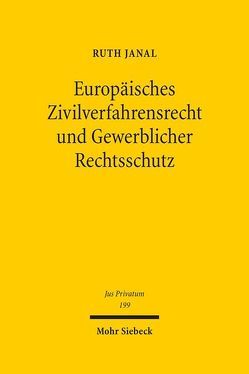 Europäisches Zivilverfahrensrecht und Gewerblicher Rechtsschutz von Janal,  Ruth M.