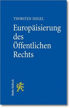 Europäisierung des Öffentlichen Rechts von Siegel,  Thorsten