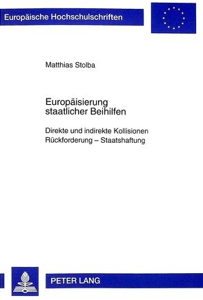 Europäisierung staatlicher Beihilfen von Stolba,  Matthias