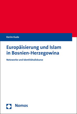 Europäisierung und Islam in Bosnien-Herzegowina von Kudo,  Kerim