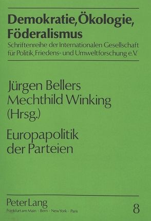 Europapolitik der Parteien von Bellers ,  Jürgen, Winking,  Mechthild