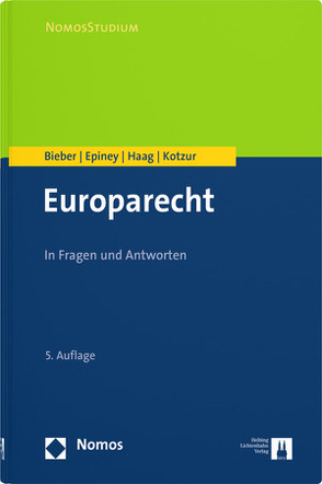 Europarecht von Bieber,  Roland, Epiney,  Astrid, Haag,  Marcel, Kotzur,  Markus