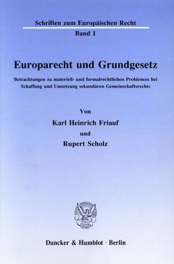 Europarecht und Grundgesetz. von Friauf,  Karl-Heinrich, Scholz,  Rupert