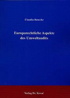 Europarechtliche Aspekte des Umweltaudits von Benecke,  Claudia