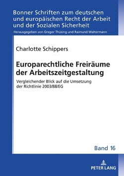 Europarechtliche Freiräume der Arbeitszeitgestaltung von Schippers,  Charlotte