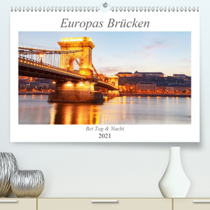 Europas Brücken bei Tag und Nacht (Premium, hochwertiger DIN A2 Wandkalender 2021, Kunstdruck in Hochglanz) von TJPhotography