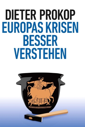 Europas Krisen besser verstehen von Prokop,  Dieter