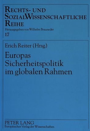 Europas Sicherheitspolitik im globalen Rahmen von Reiter,  Erich