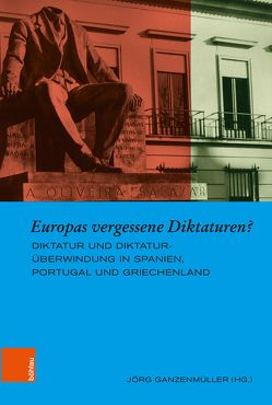 Europas vergessene Diktaturen? von Abele,  Christiane, Borodziej,  Wlodzimierz, Capdepón,  Ulrike, Ganzenmüller,  Jörg, Kovács,  Eva, Krzeminski,  Adam, Muñoz Sánchez,  Antonio, Nalbadidacis,  Janis, Núnez Seixas,  Xosé Manoel, Pinheiro,  Teresa, Seidel,  Carlos Collado, Skordos,  Adamantios