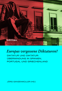 Europas vergessene Diktaturen? von Abele,  Christiane, Borodziej,  Wlodzimierz, Capdepón,  Ulrike, Ganzenmüller,  Jörg, Kovács,  Eva, Krzeminski,  Adam, Muñoz Sánchez,  Antonio, Nalbadidacis,  Janis, Núnez Seixas,  Xosé Manoel, Pinheiro,  Teresa, Seidel,  Carlos Collado, Skordos,  Adamantios