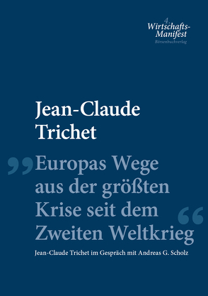 Europas Wege aus der größten Krise seit dem Zweiten Weltkrieg von Trichet,  Jean-Claude