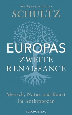 Europas zweite Renaissance von Schultz,  Wolfgang-Andreas