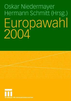 Europawahl 2004 von Niedermayer,  Oskar, Schmitt,  Hermann