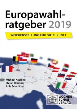 Europawahlratgeber 2019 von Haußner,  Stefan, Kaeding,  Michael, Schmälter,  Julia