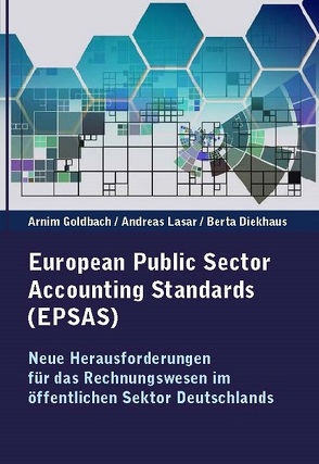 European Public Sector Accounting Standards (EPSAS) von Diekhaus,  Berta, Goldbach,  Arnim, Lasar,  Andreas