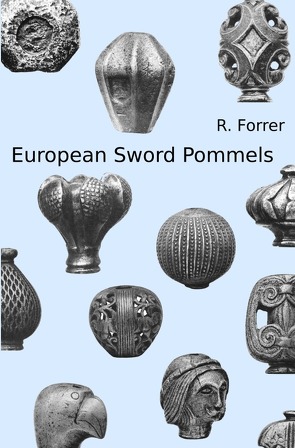 European Sword Pommels von Forrer,  Robert