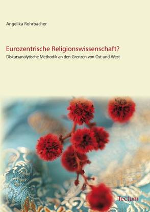 Eurozentrische Religionswissenschaft? von Rohrbacher,  Angelika