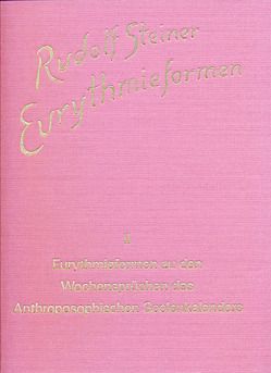 Eurythmieformen zu den Wochensprüchen des anthroposophischen Seelenkalenders von Rudolf Steiner von Froböse,  Eva, Steiner,  Rudolf