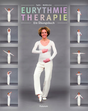 EURYTHMIETHERAPIE von Tapfer,  Barbara, Weisskircher,  Annette