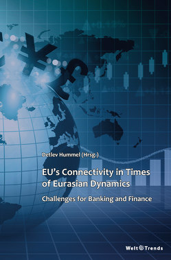 EU’s Connectivity in Times of Eurasian Dynamics von Avis,  Oleg, Bosch,  David, Bunnenberg,  Philipp, Eliseeva,  Irina, Goglio,  Silvio, Göldner,  Oliver, Gorayeva,  Tatyana, Heinemann,  Maik, Hummel,  Detlev, Kauf,  Sabina, Larionova,  Irina, Luttermann,  Claus, Meshkova,  Elena, Mirkin,  Yakov, Nikitina,  Tatiana, Poskart,  Robert, Rubtsov,  Boris, Schubert,  Michael, Seitz,  Jürgen, Skalaban,  Maria P., Stefancic,  Mitjavon, Stein,  Johann Heinrich