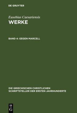 Eusebius Caesariensis: Werke / Gegen Marcell von Eusebius Caesariensis