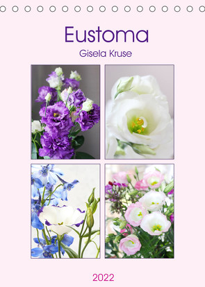 Eustoma (Tischkalender 2022 DIN A5 hoch) von Kruse,  Gisela