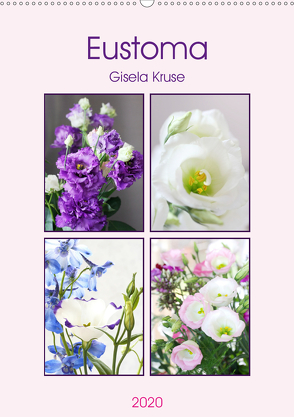 Eustoma (Wandkalender 2020 DIN A2 hoch) von Kruse,  Gisela