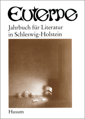 Euterpe. Jahrbuch für Literatur in Schleswig-Holstein von Heimann,  Bodo