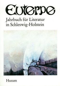 Euterpe. Jahrbuch für Literatur in Schleswig-Holstein von Heimann,  Bodo