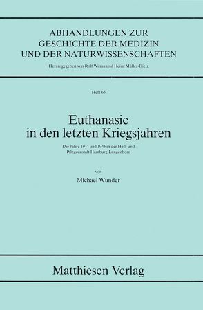 Euthanasie in den letzten Kriegsjahren von Wunder,  Michael