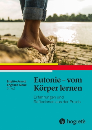 Eutonie – vom Körper lernen von Arnold,  Brigitte, Klank,  Angelika