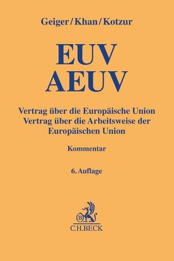 EUV / AEUV von Eisenhut,  Dominik, Geiger,  Rudolf, Henrich,  Sophia, Khan,  Daniel-Erasmus, Kotzur,  Markus, Richter,  Clemens, Suh,  Chun-Kyung Paulus, Wessendorf,  Nikolai