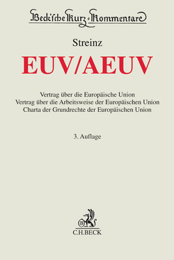 EUV / AEUV von Bings,  Sophie, Burgi,  Martin, Dannecker,  Gerhard, Ehricke,  Ulrich, Eichenhofer,  Eberhard, Eilmansberger,  Thomas, Förtsch,  Beate, Franzen,  Martin, Gellermann,  Martin, Ghazarian,  Lucyne, Härtel,  Ines, Herrmann,  Christoph, Hölbling,  Pamela, Huber,  Peter M., Kahl,  Wolfgang, Kamann,  Hans-Georg, Kempen,  Bernhard, Koenig,  Christian, Kokott,  Juliane, Kramer,  Urs, Kruis,  Tobias, Kugelmann,  Dieter, Kühling,  Jürgen, Leible,  Stefan, Lurger,  Brigitta, Magiera,  Siegfried, Michl,  Walther, Mögele,  Rudolf, Müller-Graff,  Peter Christian, Nettesheim,  Martin, Niedobitek,  Matthias, Niggemann,  Peter, Obwexer,  Walter, Ohler,  Christoph, Paul,  Julia, Pechstein,  Matthias, Pilniok,  Arne, Regelsberger,  Elfriede, Reidlinger,  Axel, Rüchardt,  Corinne, Satzger,  Helmut, Schaefer,  Peter, Schröder,  Meinhard, Schroeder,  Werner, Sedlaczek,  Michael, Steinle,  Stephanie, Streinz,  Rudolf, Trute,  Hans-Heinrich, Weiß,  Wolfgang, Züger,  Mario