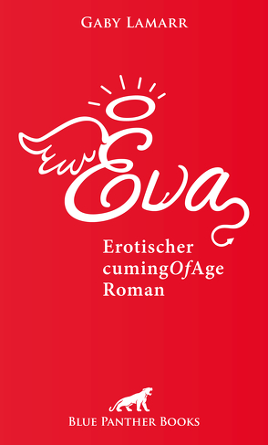 Eva | Erotischer CumingOfAge Roman von Lamarr,  Gaby