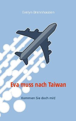 Eva muss nach Taiwan von Brennhausen,  Evelyn