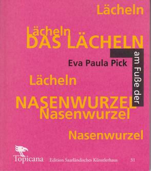 Das Lächeln am Fuße der Nasenwurzel von Eva Paula,  Pick