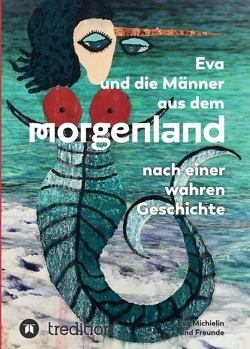 Eva und die Männer aus dem Morgenland von Michielin,  Eva