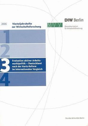 Evaluation aktiver Arbeitsmarktpolitik – Deutschland nach der Hartz-Reform im internationalen Vergleich.