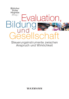 Evaluation, Bildung und Gesellschaft von Boettcher,  Wolfgang, Dicke,  Jan Nikolas, Hogrebe,  Nina